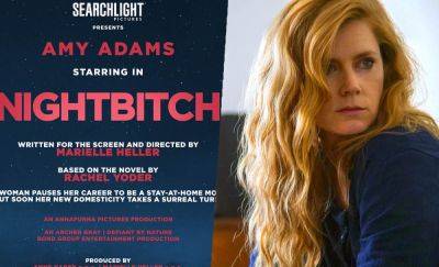 ‘Nightbitch’: Amy Adams & Marielle Heller’s Surreal Dramedy Sets Dec. 6 Release Date - theplaylist.net