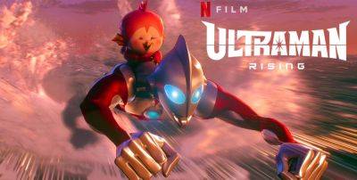 ‘Ultraman: Rising’ Trailer: The World’s Biggest Hero Becomes A Monster Daddy On June 14 - theplaylist.net