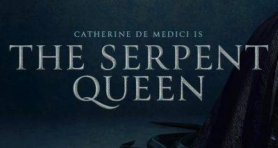 'The Serpent Queen' Season 2 Cast Revealed - 10 Stars Return & 12 Actors Join The Starz Series - www.justjared.com - France