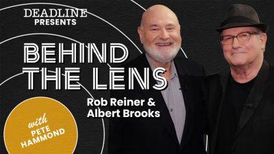 Rob Reiner And Albert Brooks On Their Revealing Documentary: Surprising Stories On Kubrick, The Lost Johnny Carson Tapes, And The Iconic Movie Brooks Turned Down – Behind The Lens - deadline.com - county Brooks