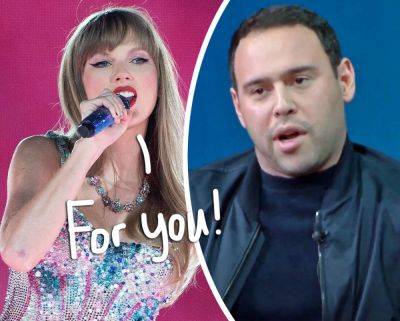 Taylor Swift Plays Two Scooter Braun Diss Tracks After His Retirement -- And She Can't Stop Laughing About It! - perezhilton.com