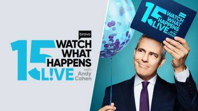 ‘Watch What Happens Live With Andy Cohen’ 15th Anniversary Special Gets Premiere Date On Bravo - deadline.com
