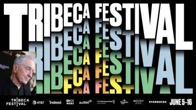 Tribeca Festival Raising The Curtain On 2024 With Co-Founder Robert De Niro Front And Center - deadline.com - city Sacramento
