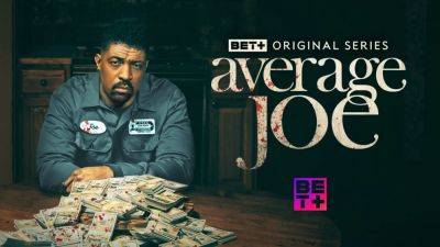 ‘Average Joe’ Starring Deon Cole Renewed For Season 2 By BET+ - deadline.com - county Cole - South Africa