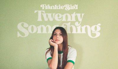 Frankie Bird Drops Debut Album 'Twenty Something' About Highs & Lows of Her Twenties - www.justjared.com